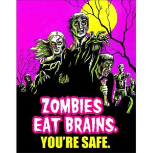 Zombies Eat Brains You're Safe