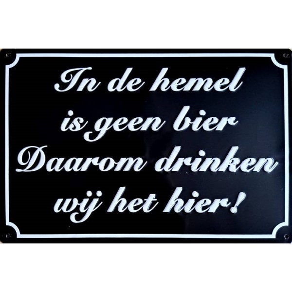 In De Hemel Is Geen Bier Daarom Drinken We Het Hier