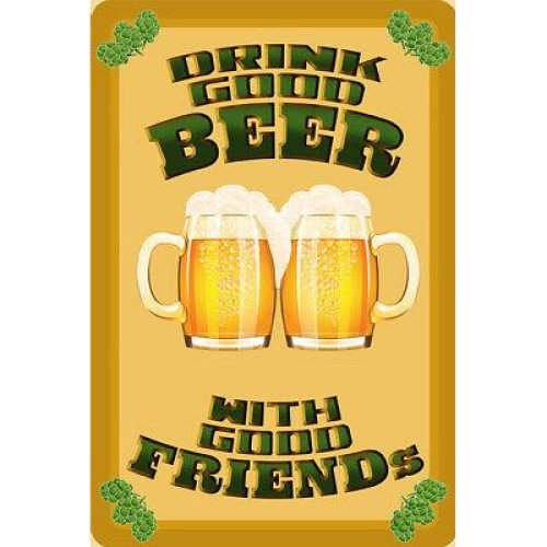Drink Good Beer With Good Friends
