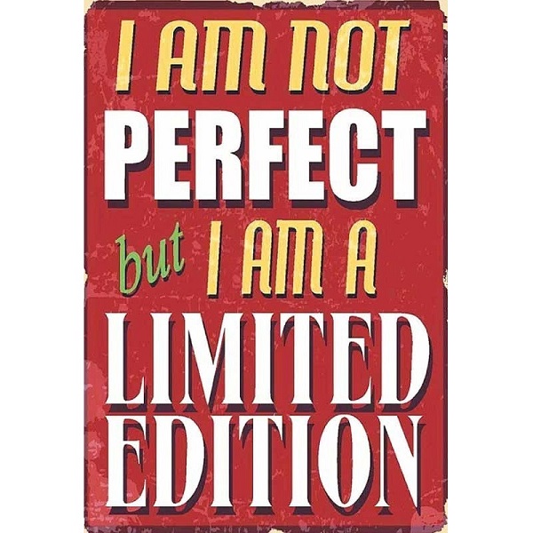 I Am Not Perfect But I Am A Limited Edition