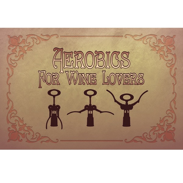 Aerobics For Wine Lovers