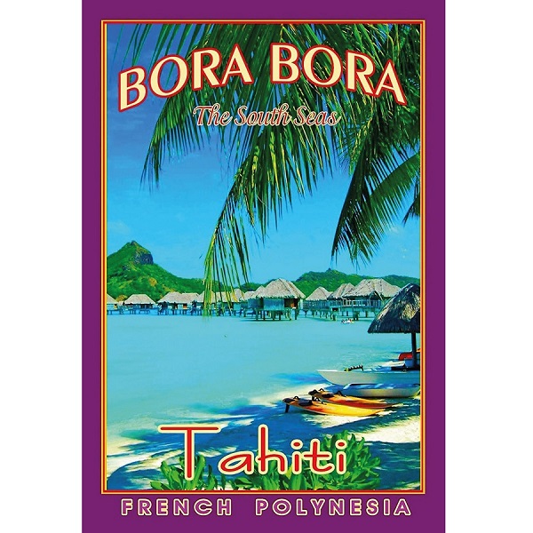 Bora Bora The South Seas - Tahiti
