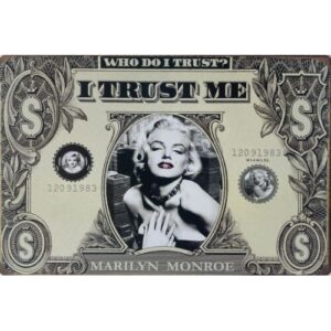 Who Do I Trust? I Trust Me - Marilyn Monroe