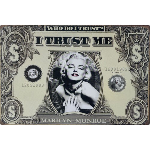 Who Do I Trust? I Trust Me - Marilyn Monroe
