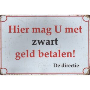 Hier Mag U Met Zwart Geld Betalen – De Directie