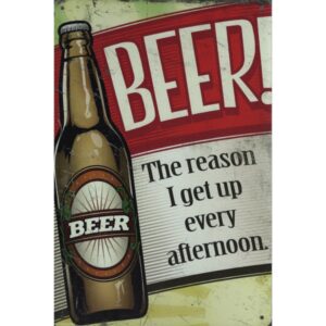 Beer The Reason I Get Up Every Morning