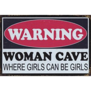 Warning Woman Cave Where Girls Can Be Girls