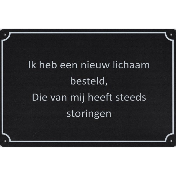 Ik Heb Een Nieuw Lichaam Besteld, Die Van Mij Heeft Steeds Storingen