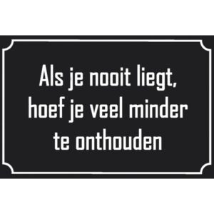 Als Je Nooit Liegt, Hoef Je Veel Minder Te Onthouden
