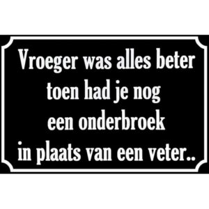 Vroeger Was Alles Beter Toen Had Je Nog Een Onderbroek In Plaats Van Een Veter
