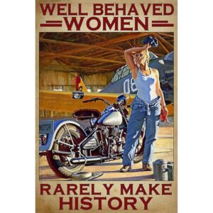 Well Behaved Women Rarely Make History